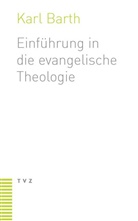 Karl Barth - Einführung in die Evangelische Theologie