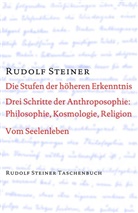 Rudolf Steiner - Die Stufen der höheren Erkenntnis. Drei Schritte der Anthroposophie: Vom Seelenleben