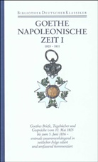 Johann Wolfgang von Goethe, Ros Unterberger, Rose Unterberger - Sämtliche Werke. Briefe, Tagebücher und Gespräche - Ln - 33: Napoleonische Zeit. Tl.1