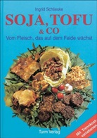 Ingrid Schlieske, Kirsten Breustedt - Soja, Tofu & Co.