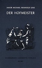 Jakob M Lenz, Jakob M. R. Lenz, Jakob Michael Reinhold Lenz - Der Hofmeister oder Vorteile der Privaterziehung