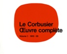 Le Corbusier, LeCorbusier, Will Boesiger, Willy Boesiger, Stonorov, Stonorov... - Oeuvre complete - 1: Le Corbusier -  uvre complète Volume 1: 1910-1929