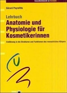 Gerard Peyrefitte, Gérard Peyrefitte - Lehrbuch Anatomie und Physiologie für Kosmetikerinnen