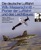 Eber, Hans Ebert, Hans J Ebert, Hans J. Ebert, Kaise, Johann B. Kaiser... - Willy Messerschmitt, Pionier der Luftfahrt und des Leichtbaues