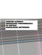 Gregor Schrott - Enhancing Performance in Virtual Knowledge Networks