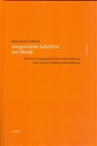 Franz J Fröhlich, Franz J. Fröhlich, Franz Joseph Fröhlich, Ulrich Konrad - Ausgewählte Schriften zur Musik