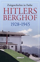 Arndt-Verlag - Hitlers Berghof 1928-1945