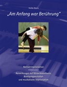 Heike Bruns, Heilke Bruns, Hamburg Heilke Bruns - Am Anfang war Berührung