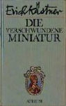 Erich Kästner - Die verschwundene Miniatur
