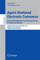 Mari Fasli, Maria Fasli, Shehory, Shehory, Onn Shehory, Onn Sheohory - Agent-Mediated Electronic Commerce. Automated Negotiation and Strategy Design for Electronic Markets