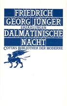 Friedrich G Jünger, Friedrich G. Jünger, Friedrich Georg Jünger - Dalmatinische Nacht (Cotta's Bibliothek der Moderne, Bd. 41)