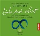 Eva-Maria Zurhorst, Wolfram Zurhorst, Eva-Maria Zurhorst, Wolfram Zurhorst - Liebe dich selbst, 1 Audio-CD (Hörbuch)