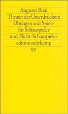 Augusto Boal, Marina Spinu, Henry Thorau - Theater der Unterdrückten