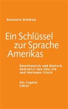 Rosemarie Waldrop, Rosmarie Waldrop, Ur Engeler - Ein Schlüssel zur Sprache Amerikas. A Key Into The Language of America