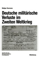 Rüdiger Overmans - Deutsche militärische Verluste im Zweiten Weltkrieg