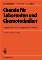 Klaus Gulbins, Helmut Klein, Helmut A Klein, Helmut A. Klein, Helmut Alfons Klein, Hans Latscha... - Chemie für Laboranten und Chemotechniker, 3 Bde.: Chemie für Laboranten und Chemotechniker