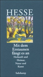 Hermann Hesse - Mit dem Erstaunen fängt es an