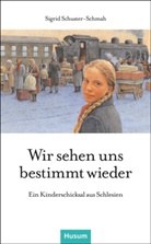 Sigrid Schuster-Schmah - Wir sehen uns bestimmt wieder