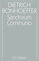 Dietrich Bonhoeffer, Eberhard Bethge, Ernst Feil, Christian Gremmels, Joachim Soosten, Joachim von Soosten... - Werke - 1: Sanctorum Communio