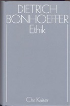 Dietrich Bonhoeffer, Eberhard Bethge, H Eduard Tödt u a, Ernst Feil, Clifford J. Green, Christian Gremmels... - Werke - 6: Ethik