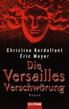 Kerdellan, Christine Kerdellant, Meyer, Eric Meyer, Éric Meyer - Die Versailles Verschwörung