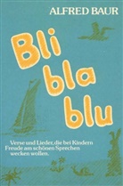 Bau, Alfre Baur, Alfred Baur, Schaller, Erwin Schaller - Bli bla blu