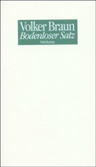 Volker Braun - Bodenloser Satz
