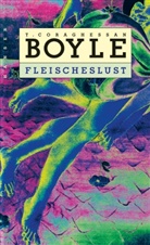 T. C. Boyle, TC Boyle - Fleischeslust