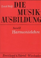 Erich Wolf - Die Musikausbildung - 2: Die Musikausbildung / Harmonielehre