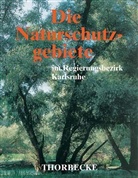 Bezirksstelle f. Naturschutz u. Landschaftspflege Karlsruhe, Bezirksstelle für Naturschutz und Landschaftspflege Karlsruhe, Bezirksstell f  Naturschutz u  Landschaftspfl, Bezirksstelle f  Naturschutz u  Landschaftspfl - Die Naturschutzgebiete im Regierungsbezirk Karlsruhe