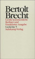 Bertolt Brecht, Werne Hecht, Werner Hecht, Ja Knopf, Jan Knopf, Jan Knopf u a... - Werke. Grosse kommentierte Berliner und Frankfurter Ausgaben - Bd. 15: Gedichte. Tl.5