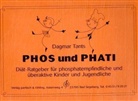 Dagmar Tants, Pet Partisch - Phos + Phati