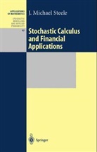 J. M. Steele, J. Michael Steele, M. J. Steele, Michael J. Steele - Stochastic Calculus and Financial Applications