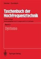 F W Gundlach, F. W. Gundlach, Friedrich-Wilhelm Gundlach, H Meinke, H H Meinke, H. H. Meinke... - Taschenbuch der Hochfrequenztechnik, 3 Bde. - 3: Systeme