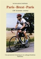 Reinhard Schröder, Gilching Reinhard Schröder - Paris - Brest - Paris: 1200 km nonstop, Eine persönliche Erinnerung an ein außerge