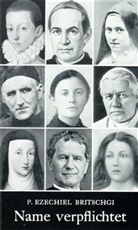 Ezechiel Britschgi, P. Ezechiel Britschgi - Name verpflichtet