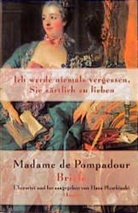 Madame de Pompadour, Jeanne A de Pompadour, Jeanne A. Marquise de Pompadour, Han Pleschinski, Hans Pleschinski - Madame de Pompadour, Briefe