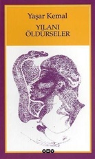 Yasar Kemal - Yilani Öldürseler