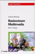 Andreas Holzinger - Basiswissen Multimedia - 3: Design