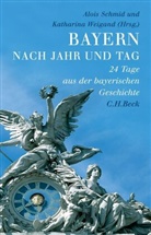 Schmid, Albert Schmid, Alois Schmid, Pete Schmid, Peter Schmid, Weigan... - Bayern nach Jahr und Tag