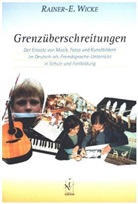 Rainer E. Wicke, Rainer-Ernst Wicke - Grenzüberschreitungen