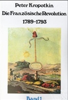 Peter A. Kropotkin, Gustav Landauer - Die Französische Revolution 1789-1793, 2 Bde.