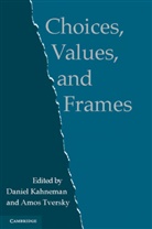 D Kahneman, Daniel Kahneman, A Tversky, Daniel Kahneman, Amos Tversky, Tversky Amos - Choices, Values And Frames