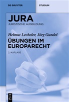 Gundel, Jörg Gundel, Lechele, Helmu Lecheler, Helmut Lecheler - Übungen im Europarecht
