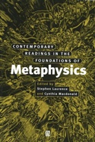 Laurence, S Laurence, Stephen (University of Sheffield) Macdon Laurence, Stephen Macdonald Laurence, Macdonald, Baker Sidney Macdonald... - Contemporary Readings in the Foundations of Metaphysics