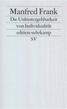 Manfred Frank - Die Unhintergehbarkeit von Individualität
