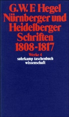 Georg W. Fr. Hegel, Georg Wilhelm Friedrich Hegel, Markus Michel, Markus Michel, Markus Michels, Karl Markus Michel... - Nürnberger und Heidelberger Schriften 1808-1817