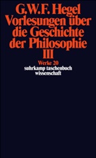 Georg W Hegel, Georg W. Fr. Hegel, Georg Wilhelm Friedrich Hegel, Markus Michel, Markus Michel, Karl Markus Michel... - Vorlesungen über die Geschichte der Philosophie. Tl.3