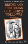 Keith Neilson, Professor Keith Neilson, Zara Steiner, Zara S. Steiner, Zara S. Neilson Steiner - Britain and the Origins of the First World War