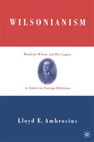L Ambrosius, L. Ambrosius, Lloyd E. Ambrosius - Wilsonianism